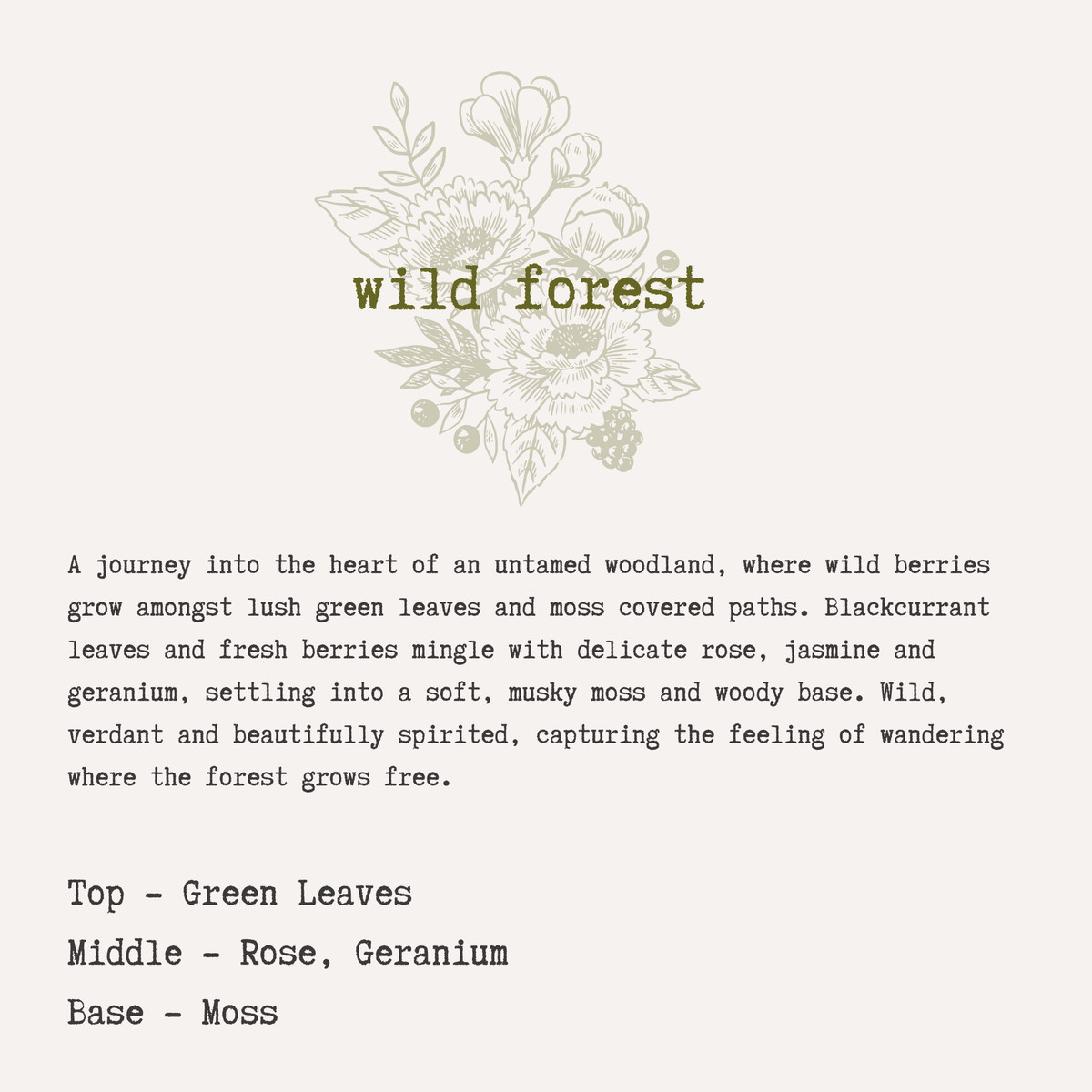 WILD FOREST - Rose, Geranium & Jasmine Soy Candle